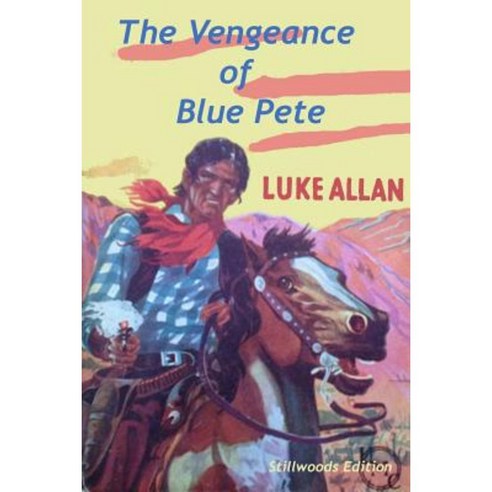 The Vengeance of Blue Pete Paperback, Stillwoods