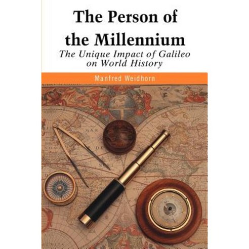 The Person of the Millennium: The Unique Impact of Galileo on World History Paperback, iUniverse