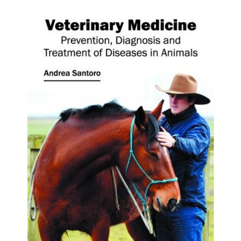 Veterinary Medicine: Prevention Diagnosis and Treatment of Diseases in Animals Hardcover, Syrawood Publishing House
