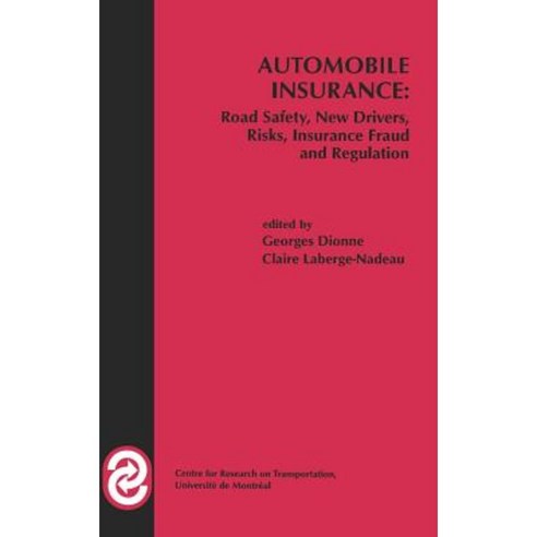 Automobile Insurance: Road Safety New Drivers Risks Insurance Fraud and Regulation Hardcover, Springer