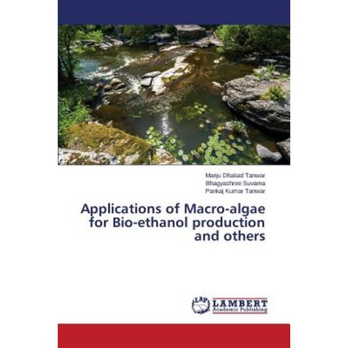 Applications of Macro-Algae for Bio-Ethanol Production and Others Paperback, LAP Lambert Academic Publishing