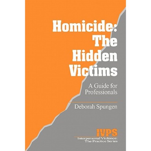Homicide: The Hidden Victims: A Resource for Professionals Paperback, Sage Publications, Inc