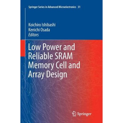 Low Power and Reliable Sram Memory Cell and Array Design Paperback, Springer