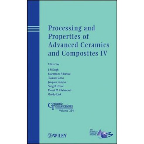 Processing and Properties of Advanced Ceramics and Composites IV ...