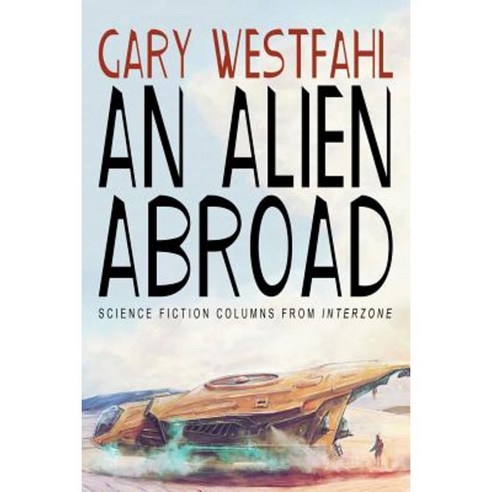 An Alien Abroad: Science Fiction Columns from Interzone Paperback, Wildside Press