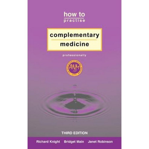 How to Practise Complementary Medicine Professionally Hardcover, Arima Publishing