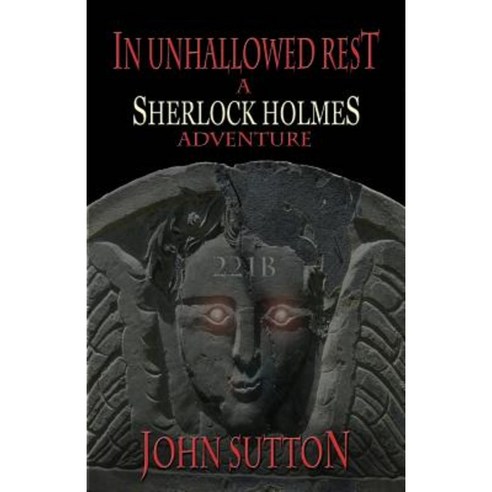 In Unhallowed Rest - A Sherlock Holmes Adventure Paperback, MX Publishing