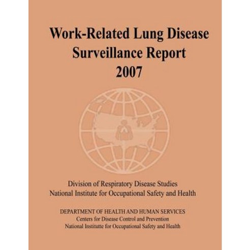 Work-Related Lung Disease Surveillance Report: 2007 Paperback, Createspace