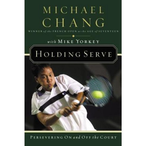 Holding Serve: Persevering on and Off the Court Paperback, Thomas Nelson