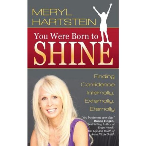 You Were Born to Shine: Finding Confidence Internally Externally Eternally Paperback, Balboa Press