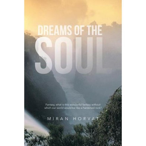 Dreams of the Soul Paperback, Authorhouse