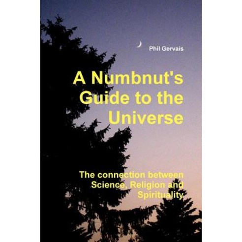 A Numbnut''s Guide to the Universe (Paperback) Paperback, Lulu.com