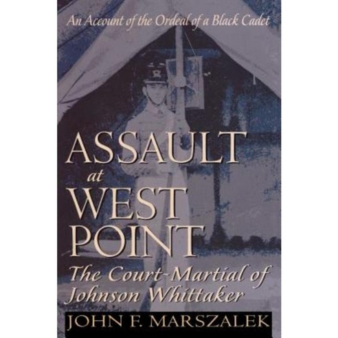 Assault at West Point: The Court Martial of Johnson Whittaker Hardcover