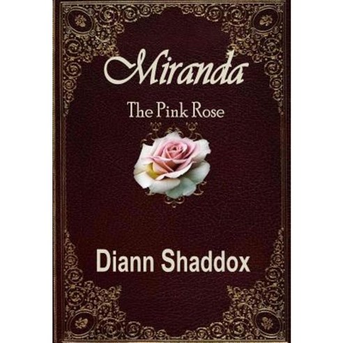 Miranda: The Pink Rose Hardcover, Eagle Quill Publishing