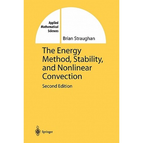 The Energy Method Stability and Nonlinear Convection Paperback, Springer