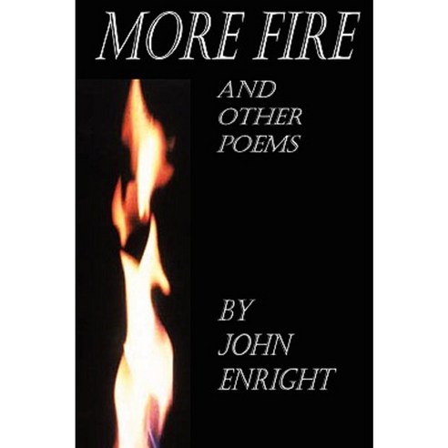 More Fire and Other Poems Paperback, Lulu.com