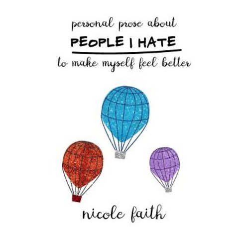 Personal Prose about People I Hate to Make Myself Feel Better Paperback, Blurb