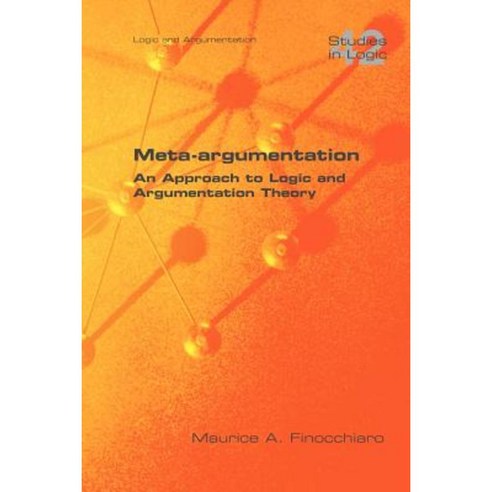 Meta-Argumentation. an Approach to Logic and Argumentation Theory Paperback, College Publications