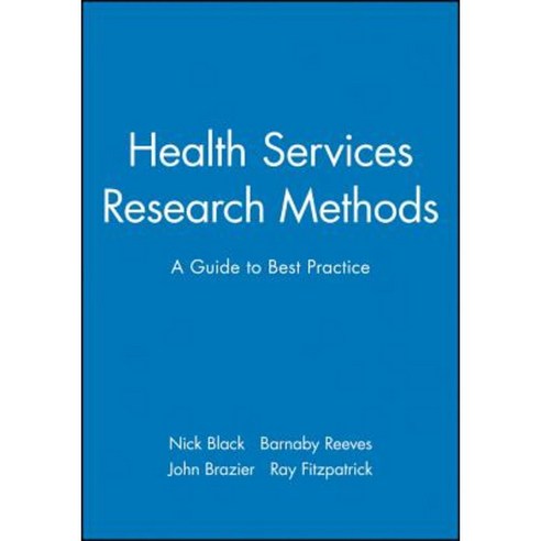 Health Services Research Methods: A Guide to Best Practice Paperback, Bmj Publishing Group