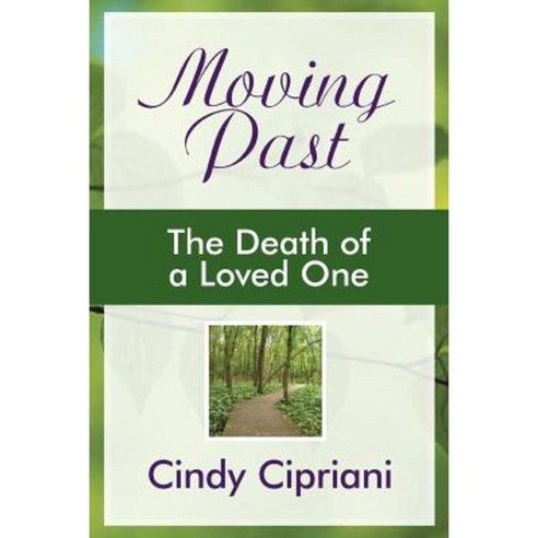 Moving Past: The Death of a Loved One Paperback, Abbott Press