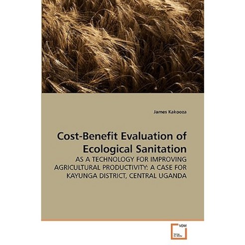 Cost-Benefit Evaluation of Ecological Sanitation Paperback, VDM Verlag