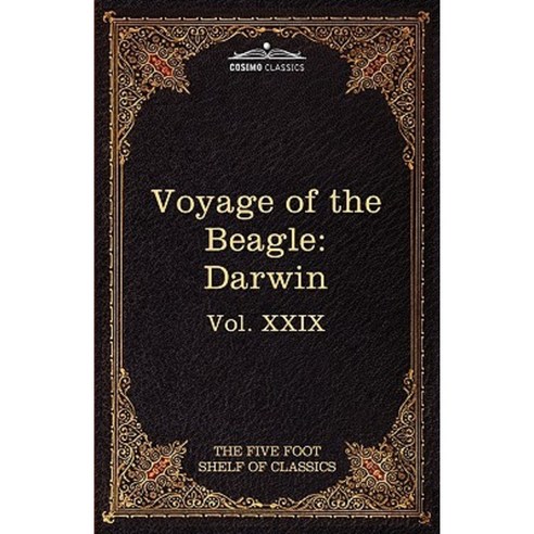 The Voyage of the Beagle: The Five Foot Shelf of Classics Vol. XXIX (in 51 Volumes) Paperback, Cosimo Classics