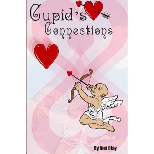 Cupid''s Connections Paperback, Createspace