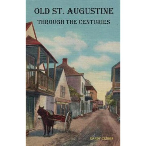 Old St. Augustine Through the Centuries Paperback, River Press