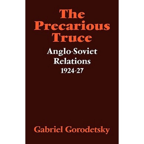 The Precarious Truce: Anglo-Soviet Relations 1924 27 Paperback, Cambridge University Press