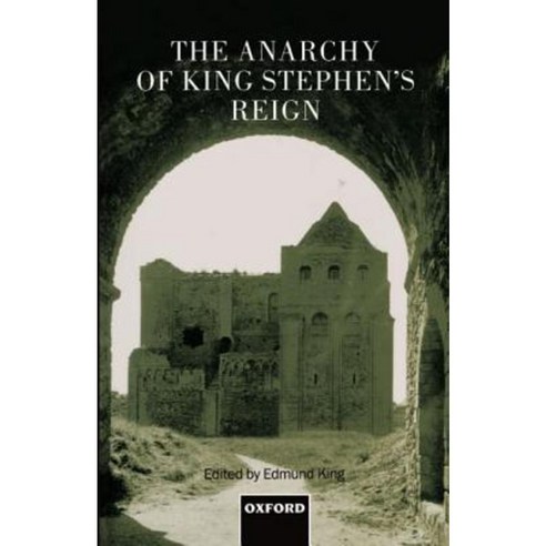 The Anarchy of King Stephen''s Reign Hardcover, OUP Oxford