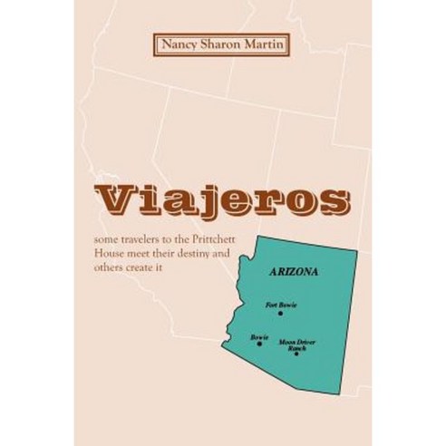 Viajeros: Some Travelers to the Prittchett House Meet Their Destiny and Others Create It Paperback, Authorhouse