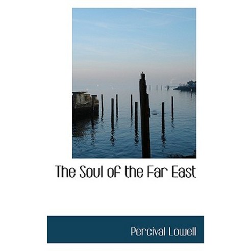 The Soul of the Far East Hardcover, BiblioLife