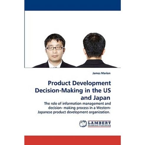 Product Development Decision-Making in the Us and Japan Paperback, LAP Lambert Academic Publishing