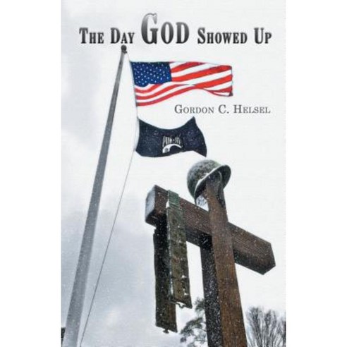 The Day God Showed Up Paperback, WestBow Press