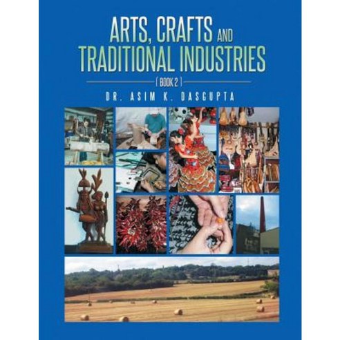 Arts Crafts and Traditional Industries Paperback, Authorhouse UK