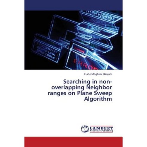 Searching in Non-Overlapping Neighbor Ranges on Plane Sweep Algorithm Paperback, LAP Lambert Academic Publishing