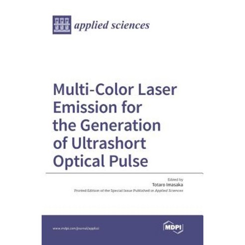 Multi-Color Laser Emission for the Generation of Ultrashort Optical Pulse Hardcover, Mdpi AG