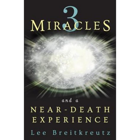 3 Miracles and a Near-Death Experience Paperback, Bright Lights ...