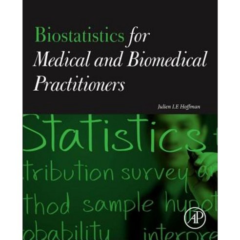 Biostatistics for Medical and Biomedical Practitioners Paperback, Academic Press