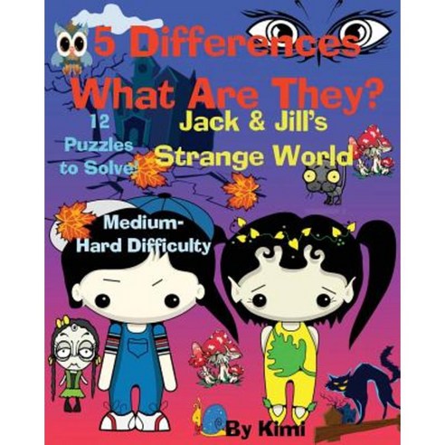 5 Differences - What Are They? Jack & Jill''s Strange World Paperback, Speedy Publishing LLC