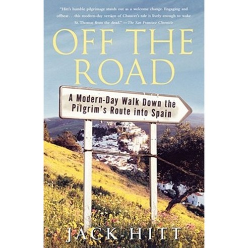 Off the Road: A Modern-Day Walk Down the Pilgrim''s Route Into Spain Paperback, Simon & Schuster
