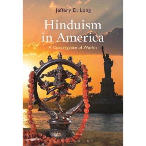 Hinduism in America: A Convergence of Worlds Hardcover, Bloomsbury Academic