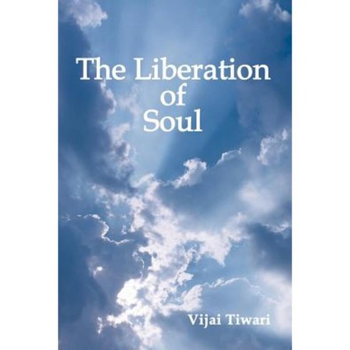 The Liberation of Soul Paperback, Trafford Publishing