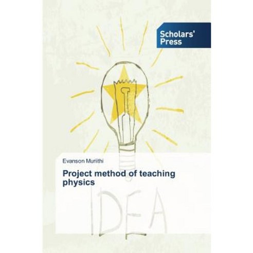 Project Method of Teaching Physics Paperback, Scholars'' Press