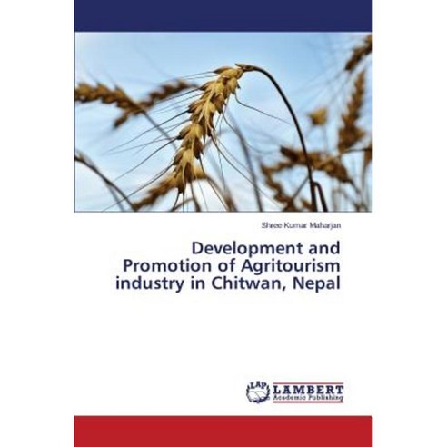 Development and Promotion of Agritourism Industry in Chitwan Nepal Paperback, LAP Lambert Academic Publishing