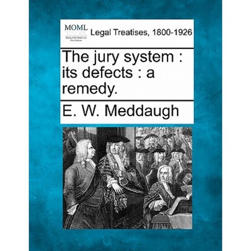 The Jury System: Its Defects: A Remedy. Paperback, Gale Ecco, Making of Modern Law