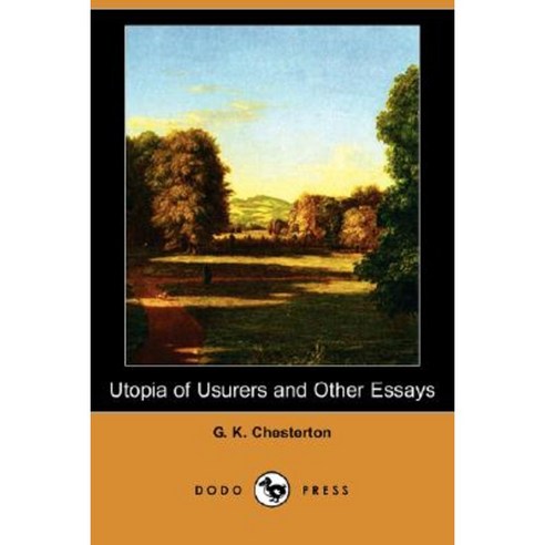 Utopia of Usurers and Other Essays (Dodo Press) Paperback, Dodo Press
