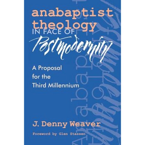 Anabaptist Theology in Face of Postmodernity Paperback, Pandora Press U. S.