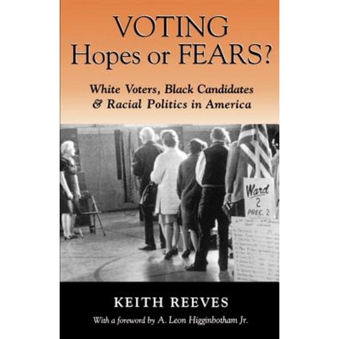 Voting Hopes or Fears?: White Voters Black Candidates & Racial Politics in America Paperback, Oxford University Press, USA