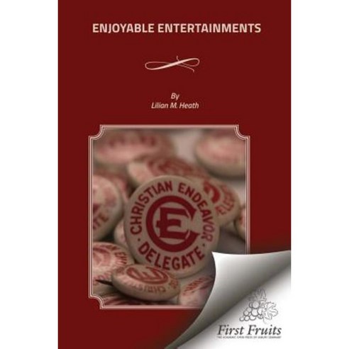 Enjoyable Entertainment Paperback, First Fruits Press